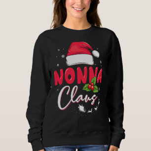 Nonna Claus Merry Christmas Santa Hat Matching Fam Sweatshirt