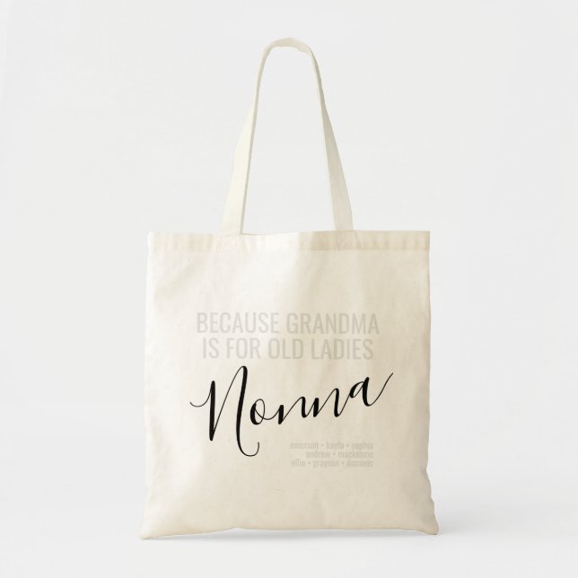 Nonna - Grandma is for Old Ladies Grandkids Names Tote Bag (Front)