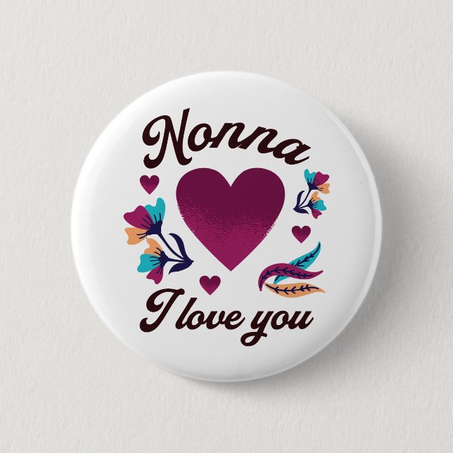 Nonna I love you, Grandmom I love you 6 Cm Round Badge (Front)