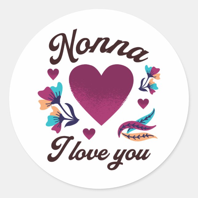 Nonna I love you, Grandmom I love you Classic Round Sticker (Front)