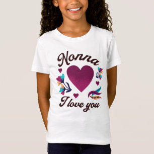 Nonna I love you, Grandmom I love you T-Shirt