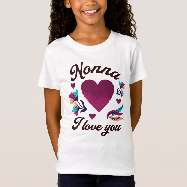 Nonna I love you, Grandmom I love you T-Shirt (Front)