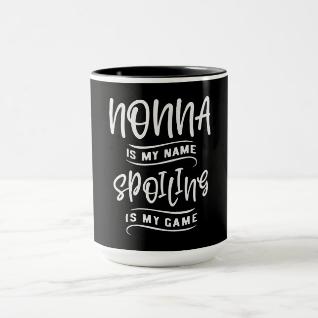 Nonna is My Name Spoiling is My Game Mug (Center)