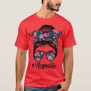 Nonna Life Messy Hair Bun Floral Women Mother's Da T-Shirt