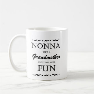 Nonna Like a Grandmother Except More Fun Mug