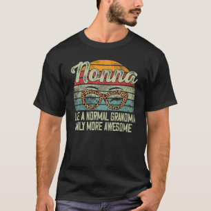 Nonna Like A Normal Grandma Only More Awesome Wome T-Shirt