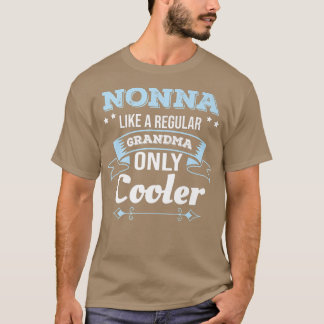 Nonna Like Grandma Only Cooler Grandma  T-Shirt