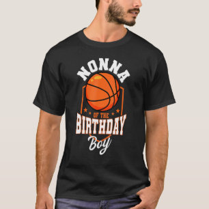 Nonna Of The Birthday Boy Basketball Theme Bday Pa T-Shirt