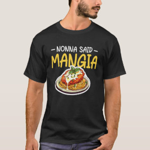 Nonna Said Mangia Chicken Parm Lover T-Shirt