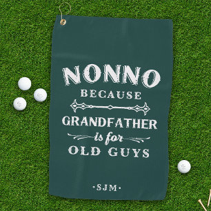 Nonno Grandfather is For Old Guys Golf Towel