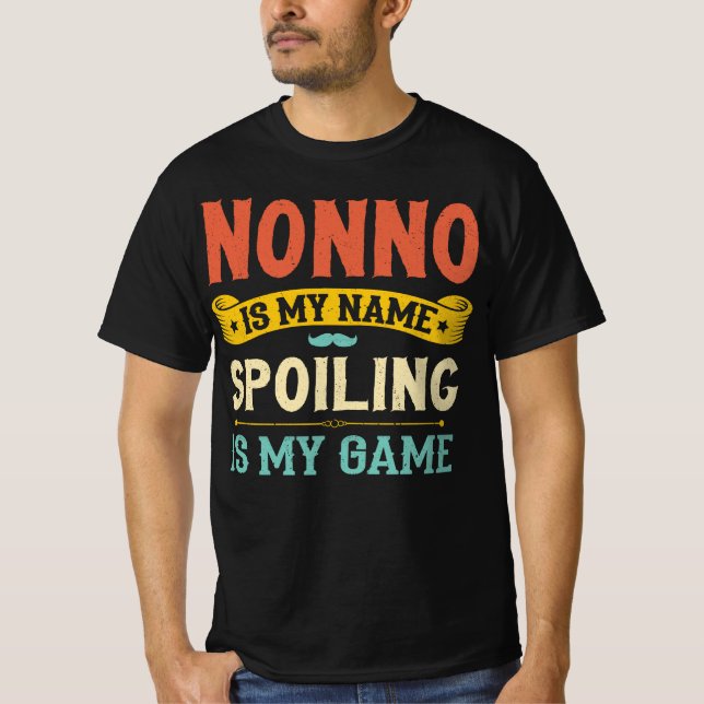 Nonno Is My Name Spoiling Is My Game Grandpa Gift  T-Shirt (Front)