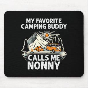 Nonny Camper My Favourite Camping Buddies Call Me Mouse Pad