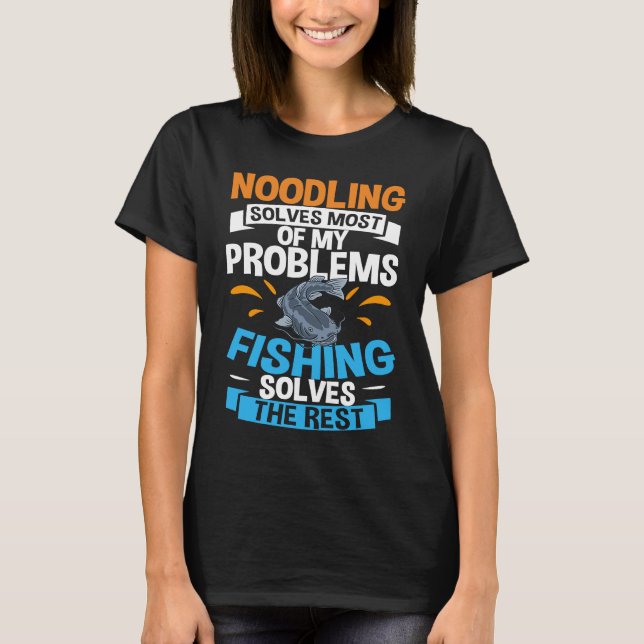 Noodling Catfish Fishing Flathead Catfishing Noodl T-Shirt (Front)