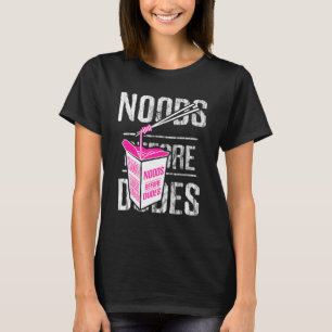 Noods Before Dudes Noodles Femism Feminist 2 T-Shirt