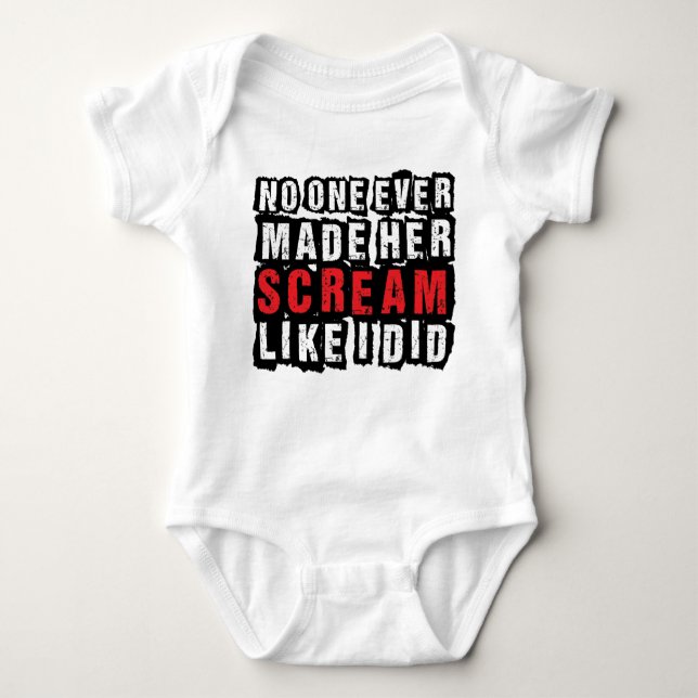 Noone Ever Made Her Scream Like I Did Baby Creeper (Front)