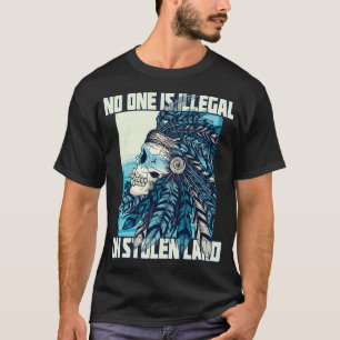 NoOne Is Illegal On Stolen Land Native American 1  T-Shirt