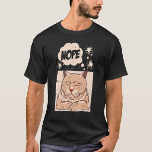 Nope Annoyed And Lazy Cat Nope Cat T-Shirt