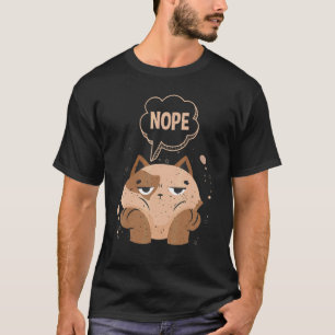 Nope Annoyed And Lazy Cat Nope Cat T-Shirt