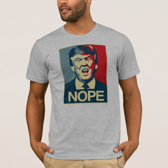 NOPE - Anti-Trump Poster - Anti-Trump - T-Shirt (Front)