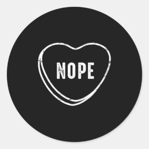 Nope Anti Valentines Day  Classic Round Sticker