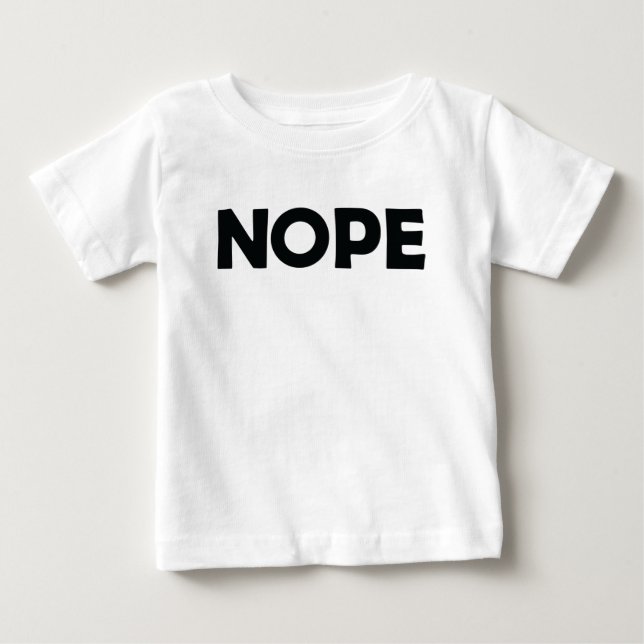 NOPE BABY T-Shirt (Front)