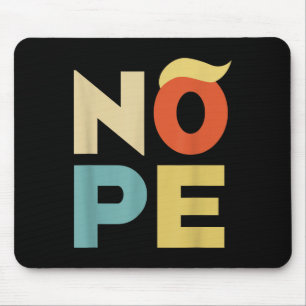 Nope Bold Vintage Style Funny Anti-trump Mouse Pad