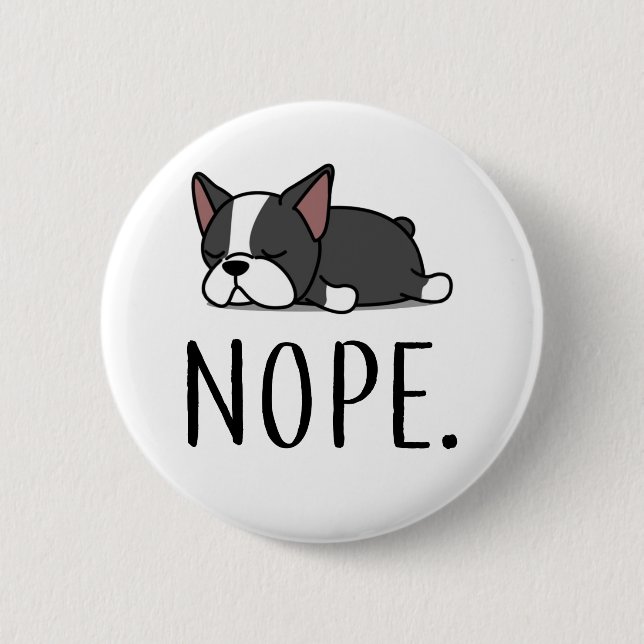 Nope Boston Terrier 6 Cm Round Badge (Front)