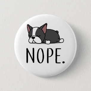 Nope Boston Terrier 6 Cm Round Badge