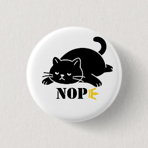 NOPE Cat Funny for Cat Lovers 3 Cm Round Badge