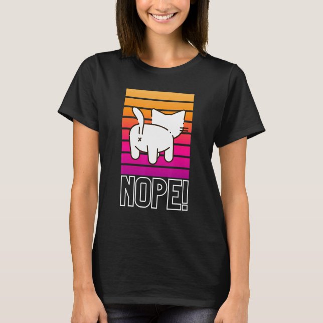 Nope  Cat  Nope T-Shirt (Front)
