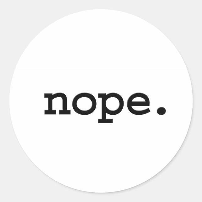 nope. classic round sticker (Front)