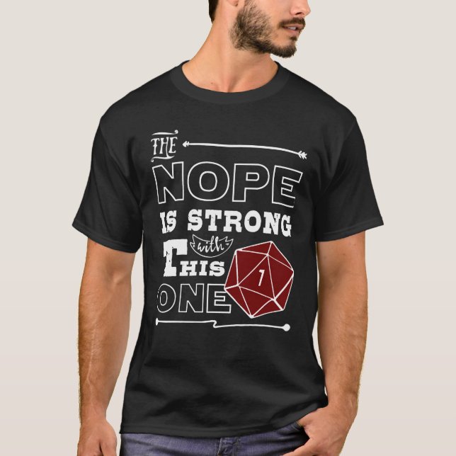 Nope D20 Dice Dungeon Crawler Dragons Gaming T-Shi T-Shirt (Front)