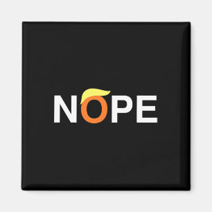 Nope Funny Anti-trump  Magnet
