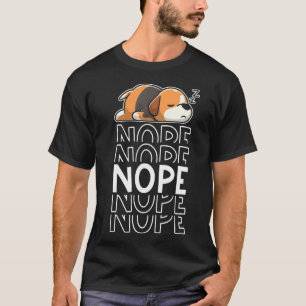 Nope Funny Lazy Animal Beagle Lying Dog Lover T-Shirt