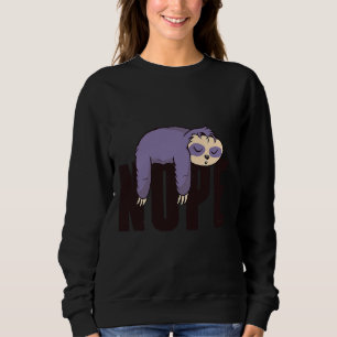 Nope Funny Lazy Chilling Relaxing Sloth Sweatshirt