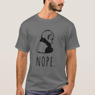Nope. Gaming Panda Nope. For Introverted T-Shirt