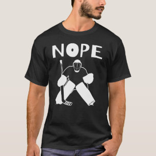 Nope Hockey Goalie T-Shirt
