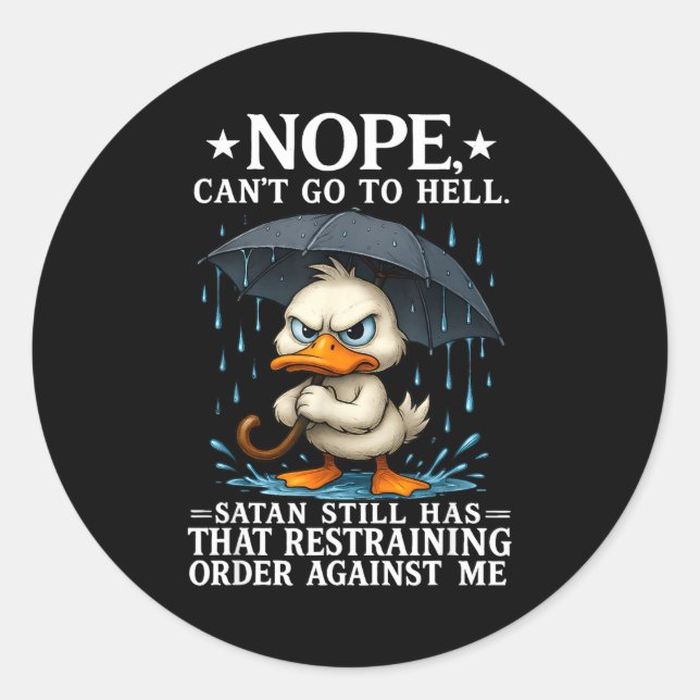 Nope I Can't Go To Hell Satan Still Has Restrainin Classic Round Sticker (Front)