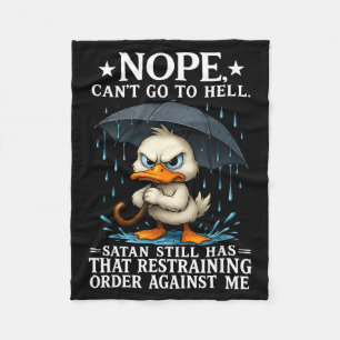 Nope I Can't Go To Hell Satan Still Has Restrainin Fleece Blanket