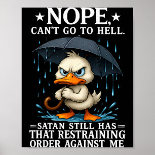 Nope I Cant Go To Hell Satan Still Has Restraining Poster