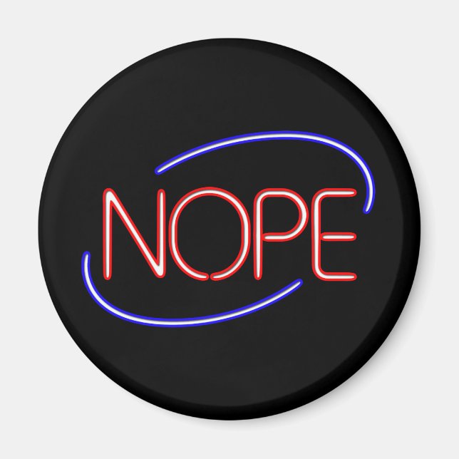 NOPE in the style of a Neon Open Sign Magnet (Front)