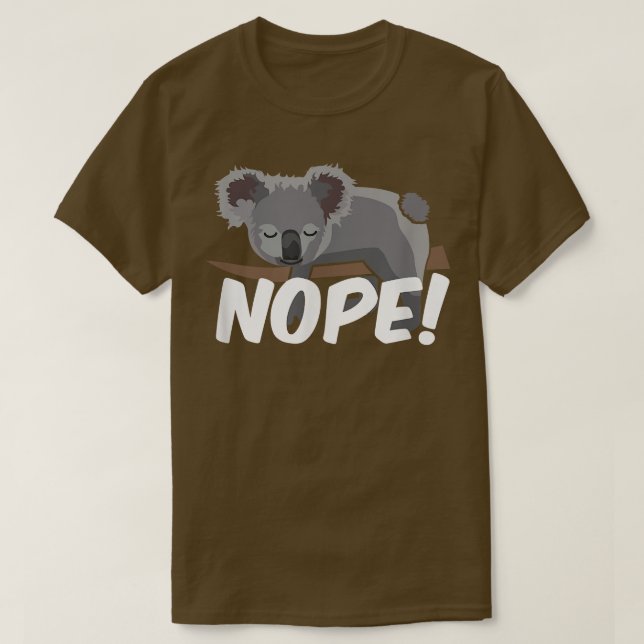 Nope koala Bear  T-Shirt (Design Front)