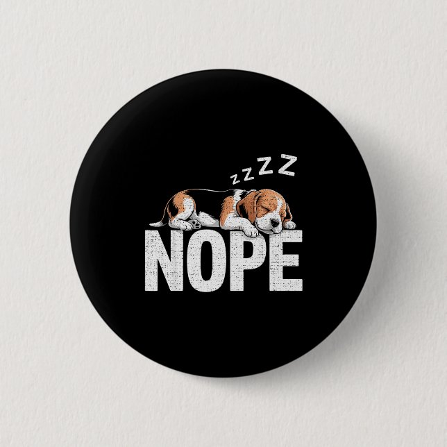 Nope Lazy Beagle  6 Cm Round Badge (Front)