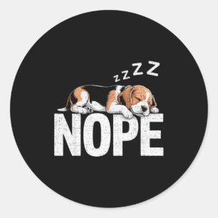 Nope Lazy Beagle  Classic Round Sticker