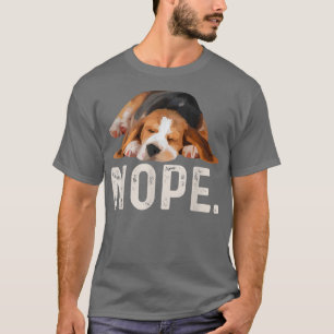 Nope Lazy Beagle  T-Shirt