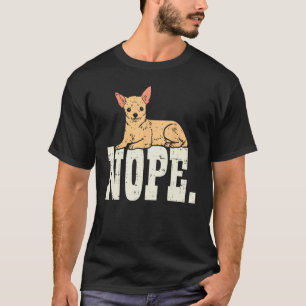 Nope Lazy Chihuahua Chiwawa Animal Pet Dog Lover O T-Shirt