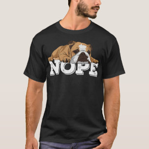 Nope Lazy English Bulldog Dog Lover Gift T-Shirt