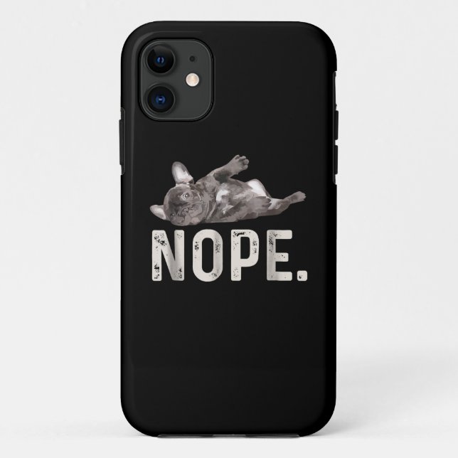 Nope Lazy French Bulldog Dog Lover Gift Case-Mate iPhone Case (Back)