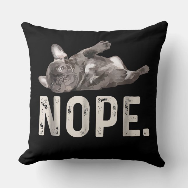 Nope Lazy French Bulldog Dog Lover Gift Cushion (Front)