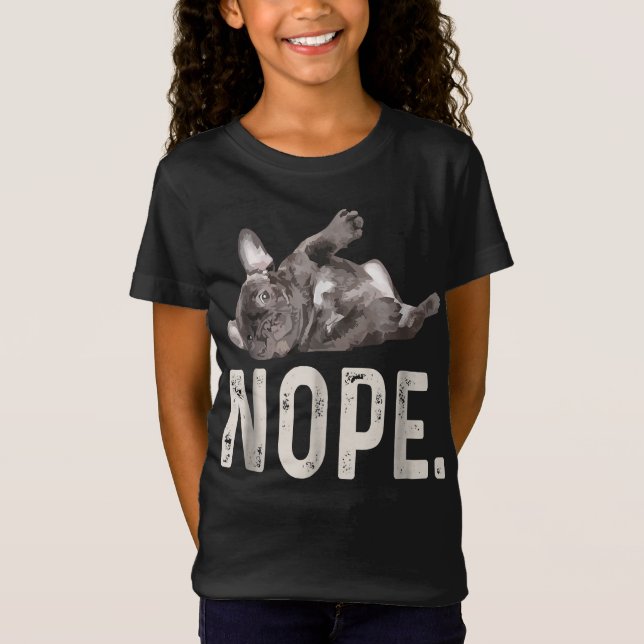 Nope Lazy French Bulldog Lover Gift T-Shirt (Front)
